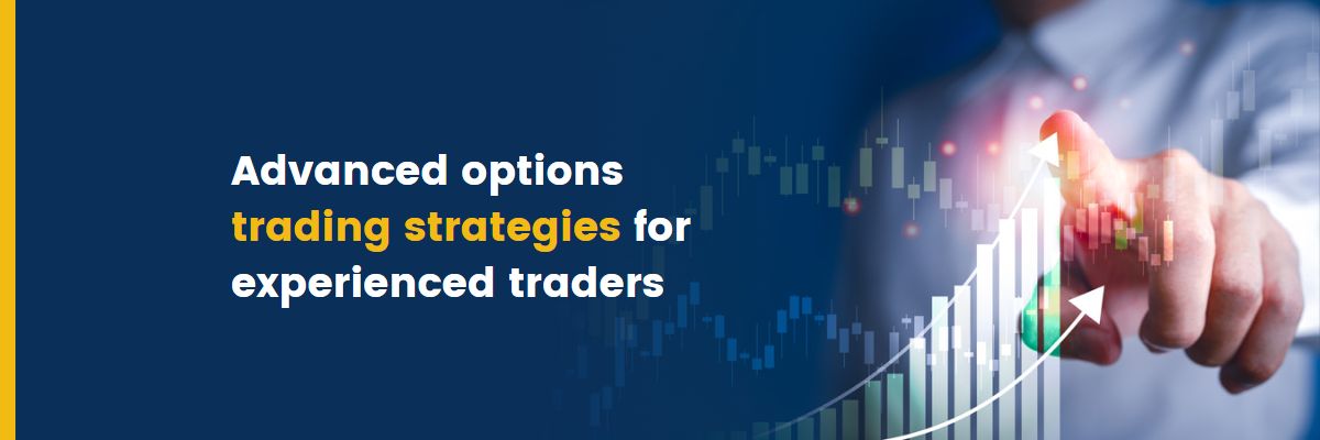 Blog Img-Advanced options trading strategies for experienced tradersy